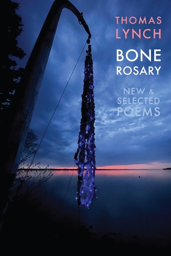 Бумажная книга «Bone Rosary: New & Selected Poems», автор Томас Линч - фото №1