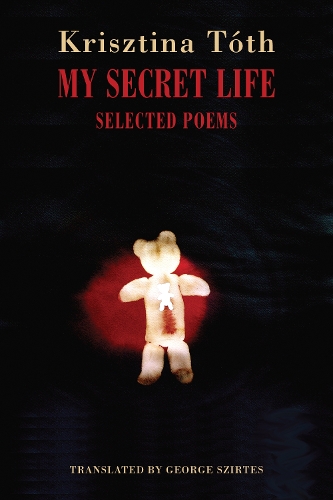 Бумажная книга «My Secret Life: Selected Poems», автор Криштина Тот - фото №1