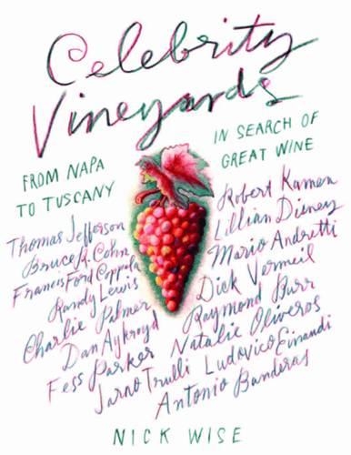 Бумажная книга «Celebrity Vineyards: From Napa to Tuscany in Search of Great Wine», автор Ник Уайз - фото №1