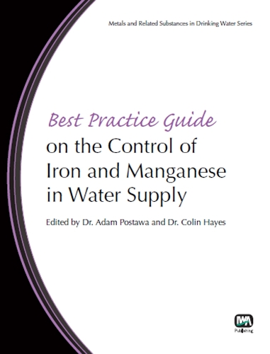 Бумажная книга «Best Practice Guide on the Control of Iron and Manganese in Water Supply», авторов Адам Постава, Алессандра Крискуоли, Андреас Н. Ангелакис, Эндрю Майер, Колин Хейс, Дрю К. Макэвой, Франческа Македонио, Джоан Б. Роуз - фото №1