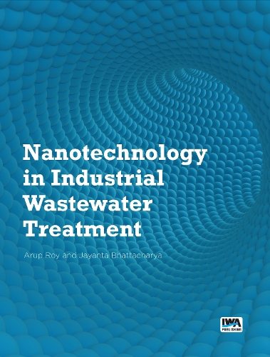 Бумажная книга «Nanotechnology in Industrial Wastewater Treatment», авторов Аруп Рой, Джаянта Бхаттачарья - фото №1