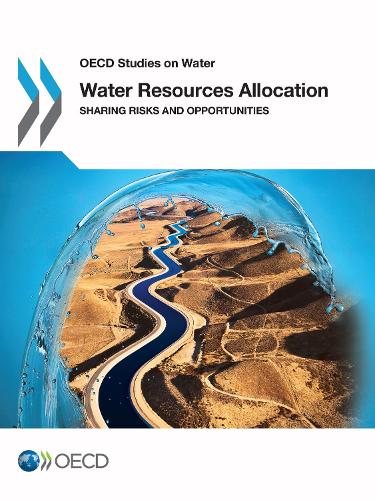 Бумажная книга «Water Resources Allocation: Sharing Risks and Opportunities», автор Организация экономического сотрудничества и развития (OECD) - фото №1