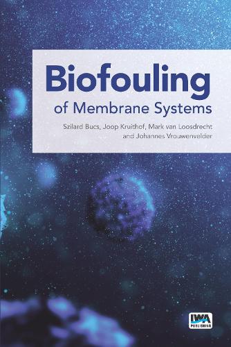 Бумажная книга «Biofouling of Membrane Systems», авторов Йоханнес Симон Врувенвельдер, Йооп Крюйтхоф, Марк К. М. Лоосдрехт, Силард Букс - фото №1