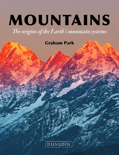 Паперова книга «Mountains: The Origins of the Earth’s Mountain Systems», автор Грем Парк - фото №1