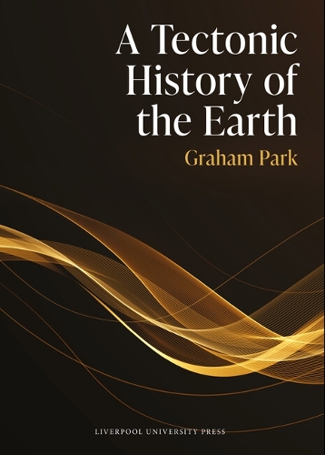 Бумажная книга «A Tectonic History of the Earth», автор Грэм Парк - фото №1