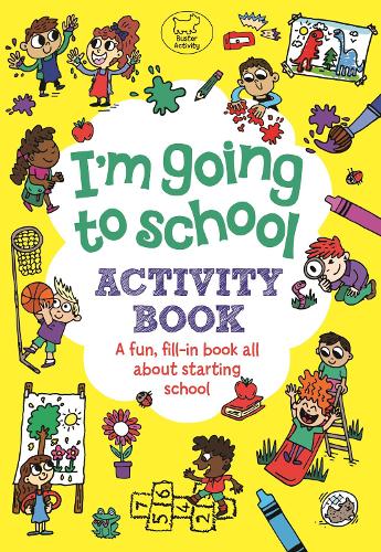 Бумажная книга «I'm Going to School Activity Book: A Fun, Fill-In Book All About Starting School», авторов Крис Дикасон, Софи Шрей - фото №1