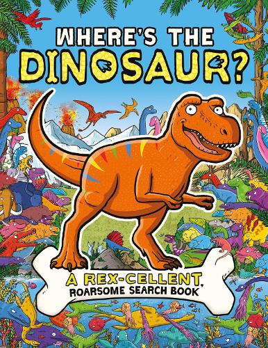 [object Object] «Where's the Dinosaur?: A Rex-cellent, Roarsome Search and Find Book», авторів Дугал Діксон, Гелен Браун, Джеймс Коттелл - фото №1