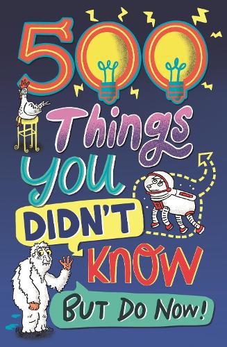 Бумажная книга «500 Things You Didn't Know: ... But Do Now!», авторов Доминик Энрайт, Гай Макдональд, Мэтью Морган, Саманта Барнс - фото №1