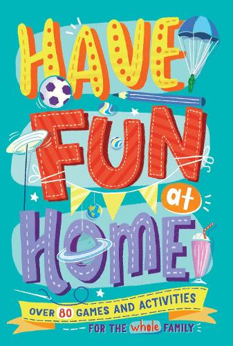 Бумажная книга «Have Fun at Home», авторов Элисон Мэлони, Кристофер Стивенс - фото №1