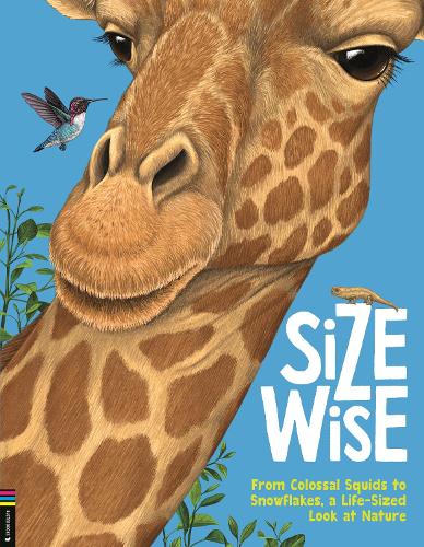 [object Object] «Size Wise: From Colossal Squids to Snowflakes, a Life-Sized Look at Nature» - фото №1