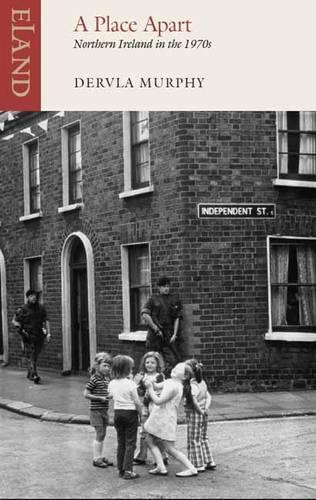 Бумажная книга «A Place Apart: Northern Ireland in the 1970s», автор Дервла Мерфи - фото №1