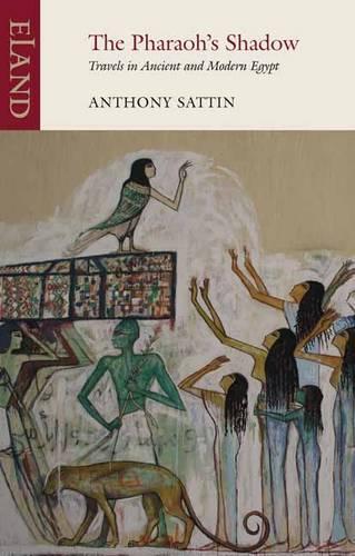 Бумажная книга «The Pharaoh's Shadow: Travels in Ancient and Modern Egypt», автор Энтони Саттин - фото №1
