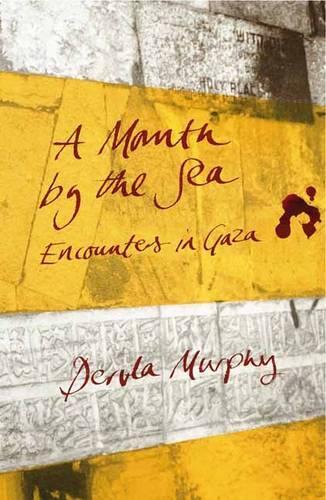Бумажная книга «A Month By The Sea: Encounters in Gaza», автор Дервла Мерфи - фото №1