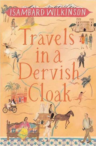 Бумажная книга «Travels in a Dervish Cloak», автор Изамбард Уилкинсон - фото №1