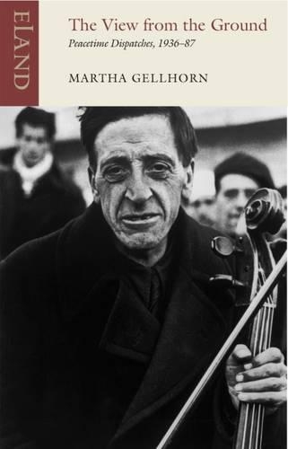 Бумажная книга «The View from the Ground: Peacetime Dispatches,1936-87», автор Марта Геллхорн - фото №1