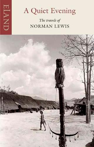 Бумажная книга «A Quiet Evening: The Travels of Norman Lewis», автор Норман Льюис - фото №1