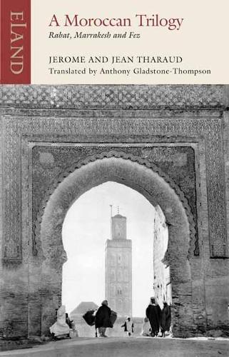Паперова книга «A Moroccan Trilogy: Rabat, Marrakesh and Fez», авторів Жан Таро, Жером Таро - фото №1
