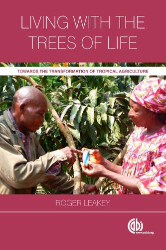 Бумажная книга «Living with the Trees of Life: Towards the Transformation of Tropical Agriculture», автор Роджер Р. Б. Лики - фото №1