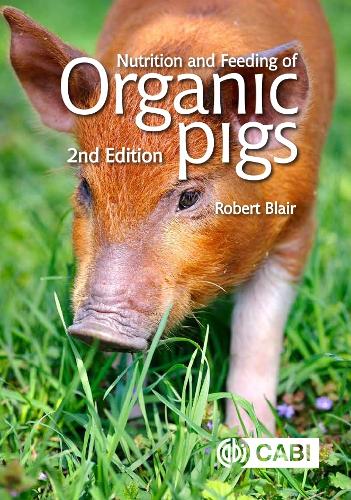 Бумажная книга «Nutrition and Feeding of Organic Pigs», автор Роберт Блэр - фото №1