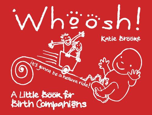 Бумажная книга «Whoosh!: A little book for birth companions», автор Кэти Брук - фото №1