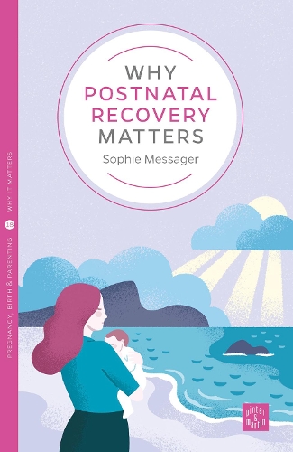 Паперова книга «Why Postnatal Recovery Matters», автор Софі Мессаґер - фото №1