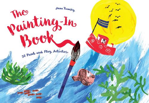 Паперова книга «The Painting-In Book: 30 Paint and Play Activities», автор Анна Рамсбі - фото №1