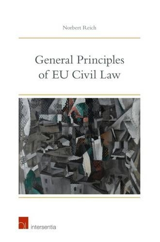 Бумажная книга «General Principles of EU Civil Law», автор Норберт Райх - фото №1