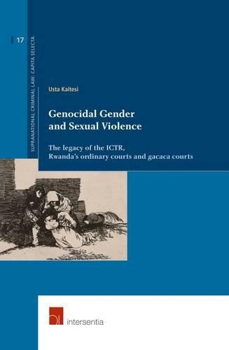 Бумажная книга «Genocidal Gender and Sexual Violence: The Legacy of the ICTR, Rwanda's Ordinary Courts and Gacaca Courts», автор Уста Кайтеси - фото №1