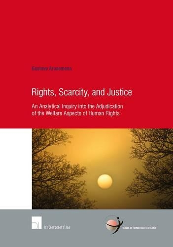 Бумажная книга «Rights, Scarcity, and Justice: An Analytical Inquiry into the Adjudication of the Welfare Aspects of Human Rights», автор Густаво Аросемена Солорзано - фото №1
