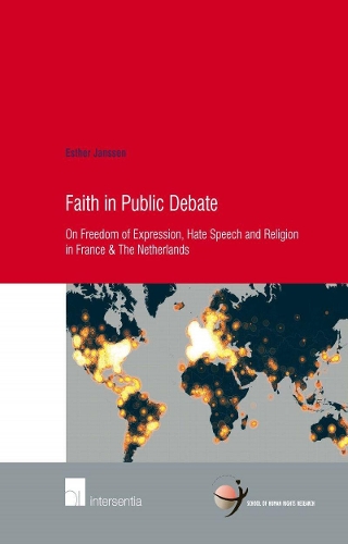 Бумажная книга «Faith in Public Debate: On Freedom of Expression, Hate Speech and Religion in France & the Netherlands», автор Эстер Янссен - фото №1