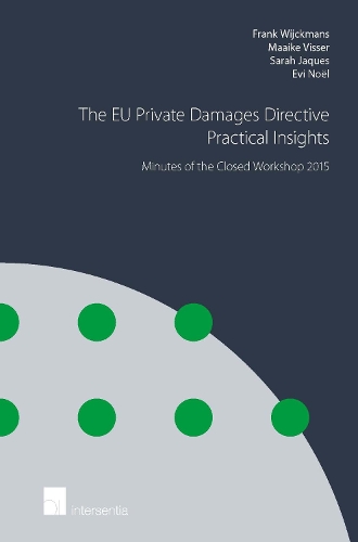 Бумажная книга «The EU Private Damages Directive - Practical Insights: Minutes of the Closed Workshop 2015», авторов Эви Ноэль, Маайке Виссер, Сара Жакес - фото №1