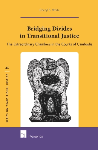 Бумажная книга «Bridging Divides in Transitional Justice: The Extraordinary Chambers in the Courts of Cambodia», автор Шерил С. Уайт - фото №1