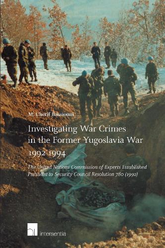 Paper book «Investigating War Crimes in the Former Yugoslavia War 1992-1994: The United Nations Commission of Experts Established Pursuant to Security Council Resolution 780 (1992)», author M. Cherif Bassiouni - фото №1