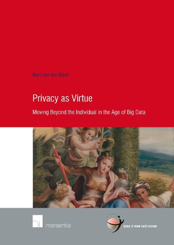 Бумажная книга «Privacy as Virtue: Moving Beyond the Individual in the Age of Big Data», автор Барт ван дер Слоот - фото №1