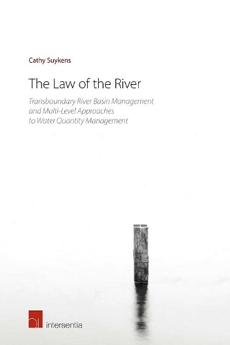 Бумажная книга «The Law of the River: Transboundary River Basin Management and Multi-Level Approaches to Water Quantity Management», автор Кэти Суйкенс - фото №1