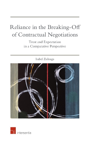 Бумажная книга «Reliance in the Breaking-Off of Contractual Negotiations: Trust and Expectation in a Comparative Perspective», автор Изабель Зулоага - фото №1