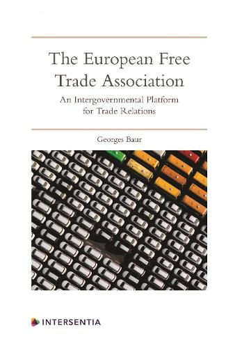 Бумажная книга «The European Free Trade Association: An Intergovernmental Platform for Trade Relations», автор Жорж Баур - фото №1