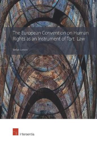 Бумажная книга «The European Convention on Human Rights as an Instrument of Tort Law», автор Стефан Сомерс - фото №1