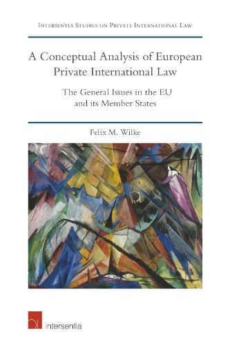 Бумажная книга «A Conceptual Analysis of European Private International Law: The General Issues in the EU and its Member States», автор Феликс М. Уилке - фото №1