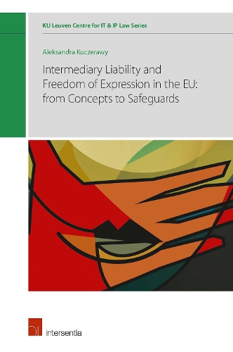 Бумажная книга «Intermediary Liability and Freedom of Expression in the EU: from concepts to safeguards», автор Александра Кучеравы - фото №1