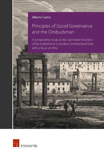 Бумажная книга «Principles of Good Governance and the Ombudsman: A Comparative Study on the Normative Functions of the Institution in a Modern Constitutional State with a Focus on Peru», автор Альберто Кастро - фото №1