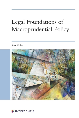 Бумажная книга «Legal Foundations of Macroprudential Policy: An Interdisciplinary Approach», автор Анат Келлер - фото №1