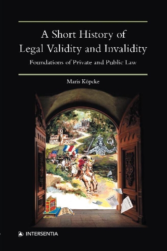 Бумажная книга «A Short History of Legal Validity and Invalidity: Foundations of Private and Public Law», автор Марис Кёпке - фото №1
