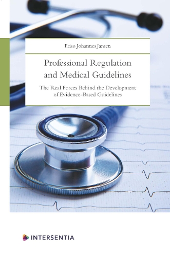 Бумажная книга «Professional Regulation and Medical Guidelines: The Real Forces Behind the Development of Evidence-Based Guidelines», автор Фризо Йоханнес Янсен - фото №1
