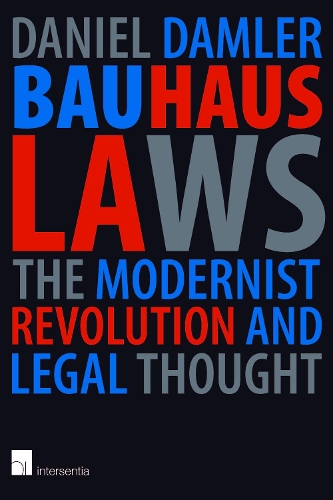 Бумажная книга «Bauhaus Laws: The Modernist Revolution and Modern Thought», автор Дэниел Дамлер - фото №1