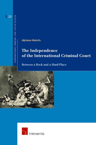 Бумажная книга «The Independence of the International Criminal Court: Between a Rock and a Hard Place», автор Альфонс Мулифу - фото №1