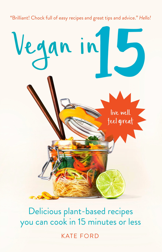 Бумажная книга «Vegan in 15. Delicious Plant-Based Recipes You Can Cook in 15 Minutes or Less», автор Кейт Форд - фото №1