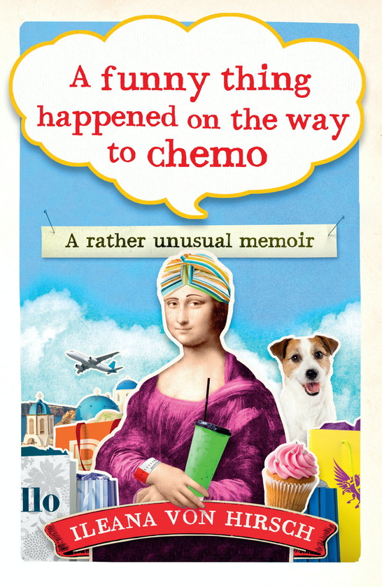 Бумажная книга «A Funny Thing Happened on the Way to Chemo», автор Илеана фон Хирш - фото №1