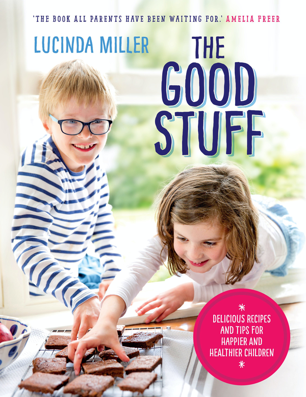 Паперова книга «The Good Stuff. Delicious recipes and tips for happier and healthier children», автор Люсінда Міллер - фото №1