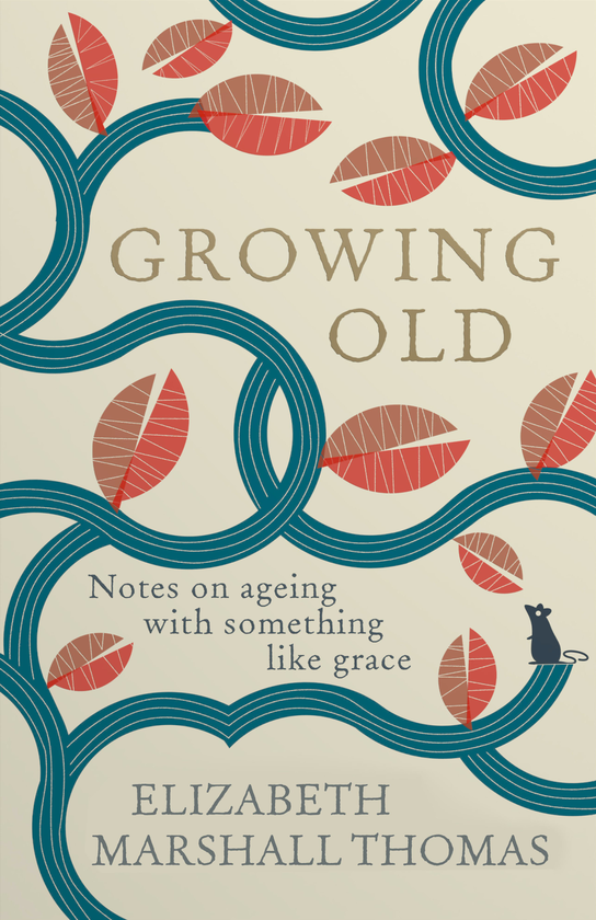 Бумажная книга «Growing Old. Notes on ageing with something like grace», автор Элизабет Маршалл Томас - фото №1